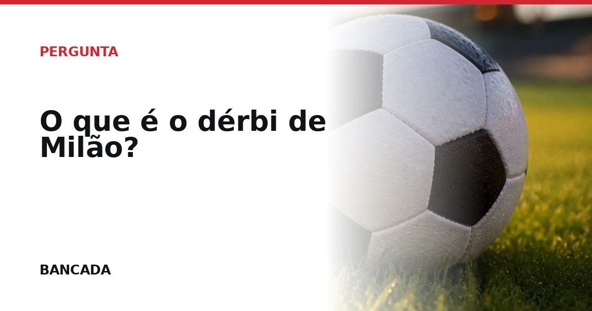 Card BANCADA de O que é o dérbi de Milão?