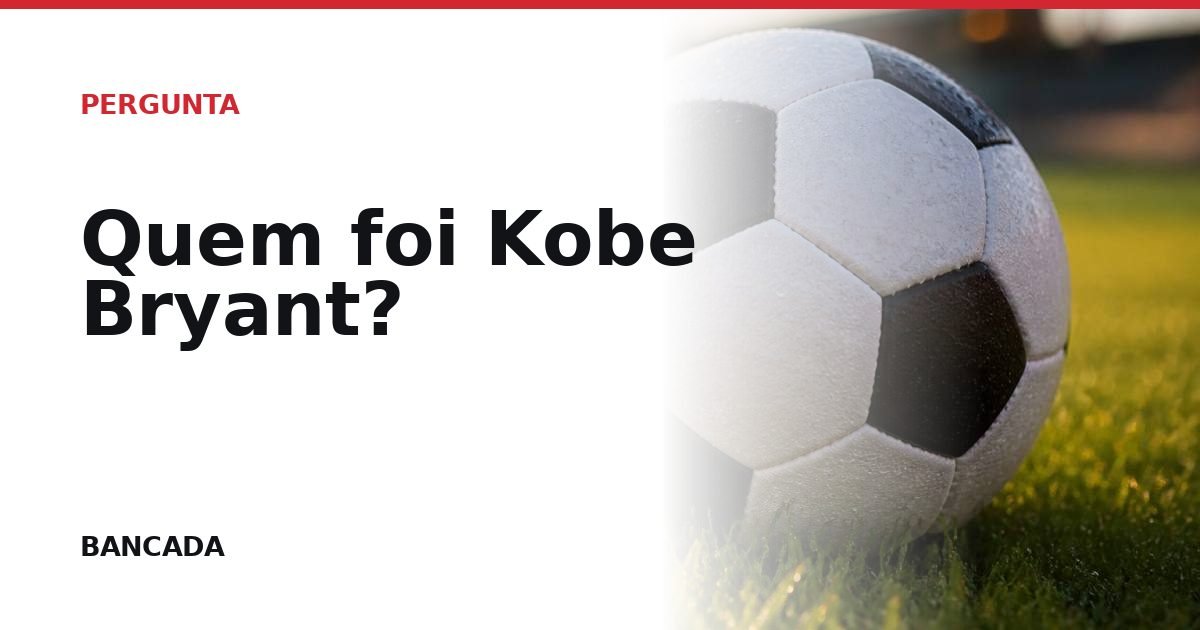 Card BANCADA de Quem foi Kobe Bryant?