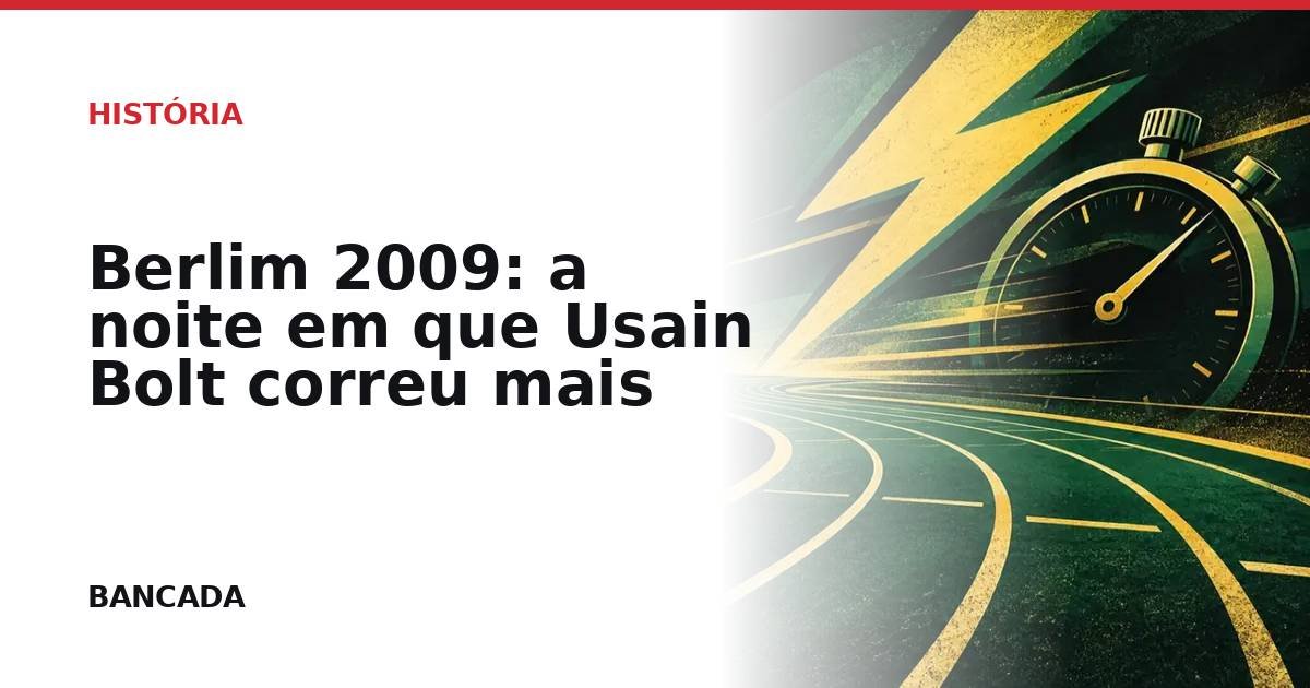 Card BANCADA de Berlim 2009: a noite em que Usain Bolt correu mais depressa que a história