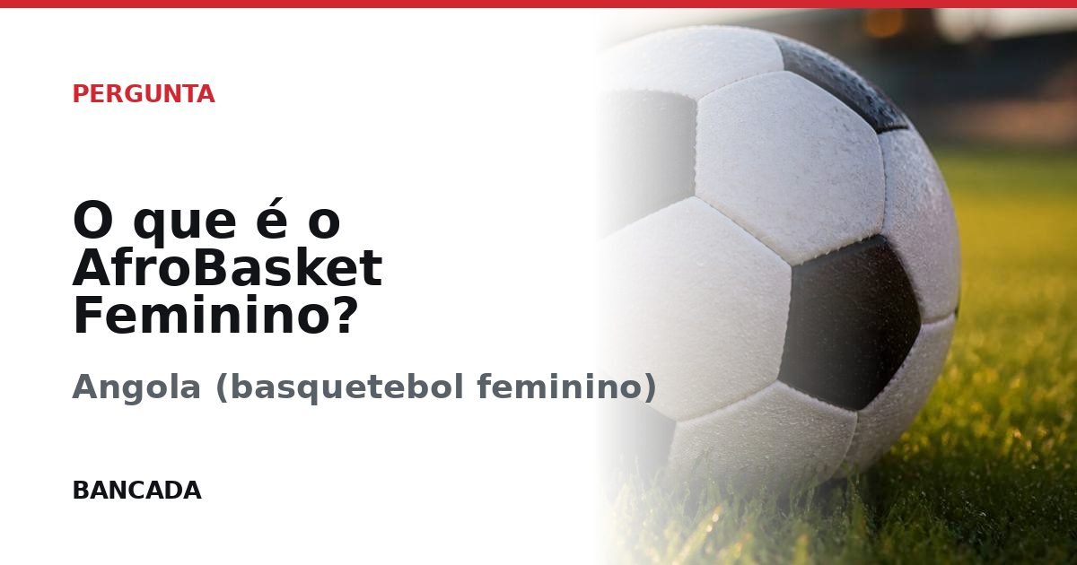 Card BANCADA de O que é o AfroBasket Feminino?