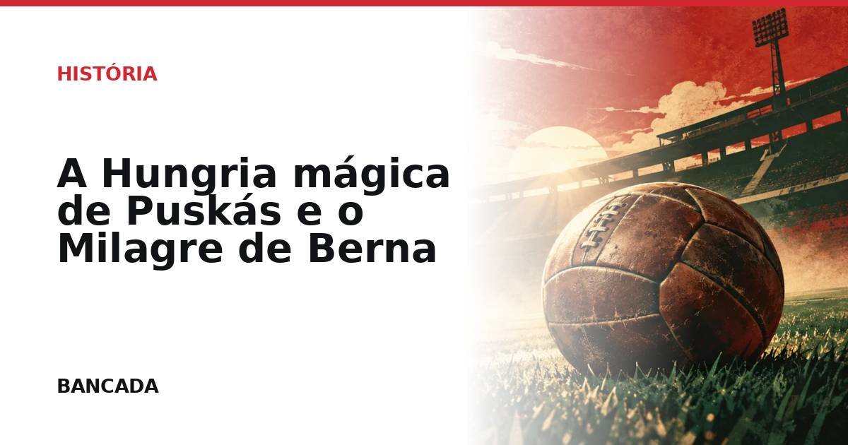 Card BANCADA de A Hungria mágica de Puskás e o Milagre de Berna